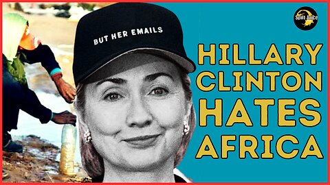 Hillary Clinton Hates Africa