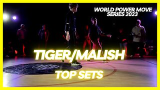 BBOY TIGER / BBOY MALISH | TOP SETS | WORLD POWER MOVE SERIES 2023