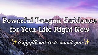 Unlock Your New Life Purpose - The Dragon Guides Have Powerful Messages for You