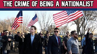 The Crime Of Being A Nationalist || National Alternative Ep. 10