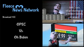 Fleece NN - Broadcast #10 OPEC vs. Oh Biden