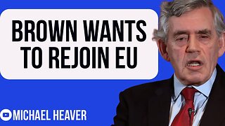 Gordon Brown Wants UK To REJOIN EU
