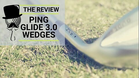 The Review: PING Glide 3.0 Wedges