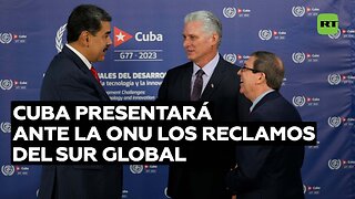 Cuba presentará ante la ONU los reclamos del Sur Global acordados en la cumbre del G77 + China