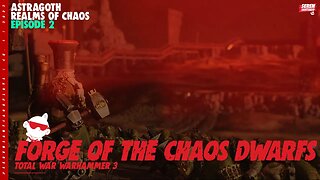 [2] AN UPHILL BATTLE - TOTAL WAR: WARHAMMER 3 - Forge Of The Chaos Dwarfs (Realms Of Chaos)