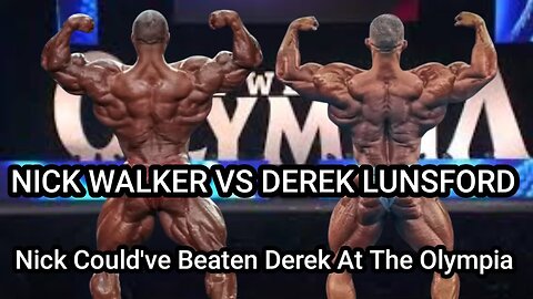 NICK WALKER VS DEREK LUNSFORD|NICK WOULD'VE BEATEN DEREK AT THE 2023 OLYMPIA