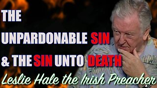 The Unpardonable Sin and The Sin Unto Death