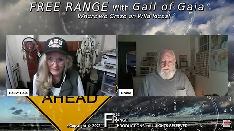 High Alert Storm Incoming - Intel With Drake Bailey and Gail of Gaia on FREE RANGE