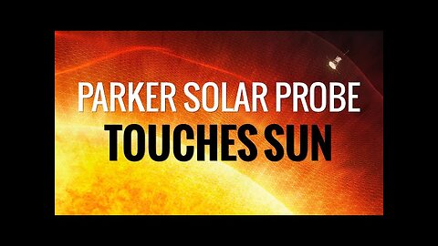 NASA's Parker Solar Probe Touches The Sun For The First Time