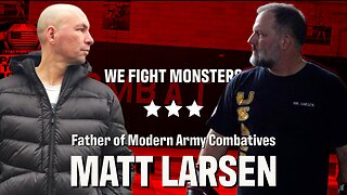 Ep 42 | Matt Larsen Father of Modern Army Combatives, on Mental Preparation for Combat