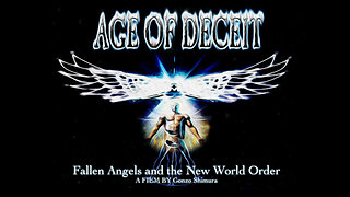 AGE OF DECEIT - Fallen Angels and the New World Order