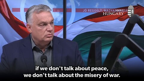 PM Orbán: Our real enemy is not one country or another, but the misery of war