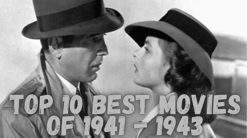 Top 10 Best Movies of 1941 - 1943