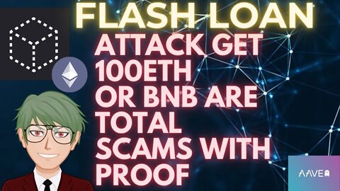 SCAM ALERT ! FLASH LOAN ATTACK CODES GET 100ETH/ BNB FOR 0.15 BNB/ETH ARE TOTAL SCAMS WITH PROOF