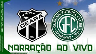 CEARÁ X GUARANI | NARRAÇÃO AO VIVO | CAMPEONATO BRASILEIRO SÉRIE B - 2ª RODADA