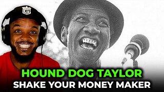 🎵 Hound Dog Taylor - Shake Your Money Maker REACTION