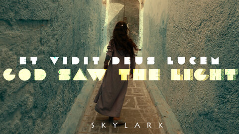 “Et Vidit Deus Lucem (God Saw The Light)” by Skylark (Featuring IamDayLight)