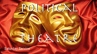 The Fortress: Political Theatre - Saturday Service Sept 16th