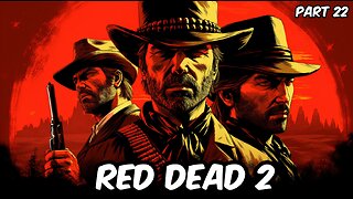 Red Dead Redemption 2 | Story Missions | Part 22 | Warzone Later