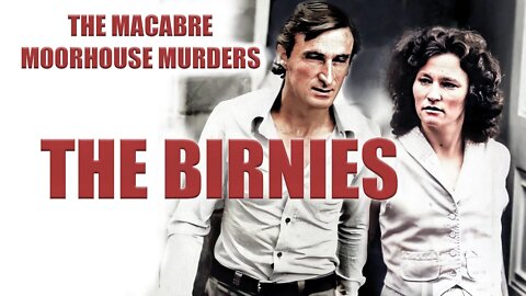 The Birnies: The Sadistic and Macabre Moorhouse Murders