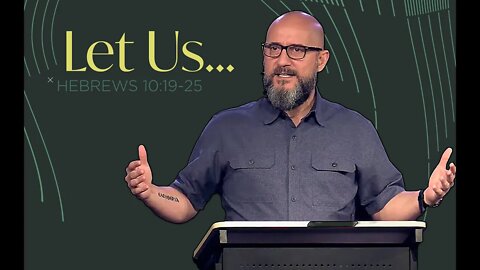 Let Us (Hebrews 10:19-25) Sermon Only