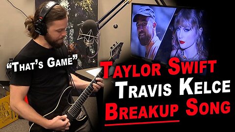 Taylor Swift / Travis Kelce Breakup Song: "That's Game"