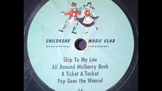 Childrens Music Club - Skip to My Lou, The Mulberry Bush, A tisket A Tasket, Pop Goes the Weasel