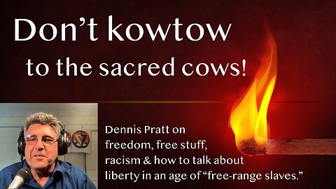 Don't Kowtow to the Sacred Cows!