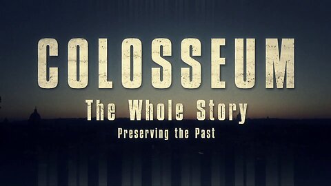 Colosseum, The Whole Story.2of2.Preserving the Past (2015, 1080p HD History Documentary)