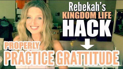 Kingdom Life Hack | Practice Gratitude Properly | Give Thanks Unto YHVH Elohim and Feel Better!