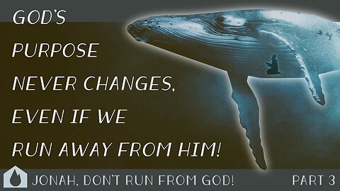 Jonah Don't Run From God - Part 3