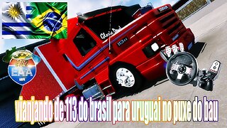 🟠 ETS2 EAA viajando de 113 do brasil para uruguai no puxe do bau