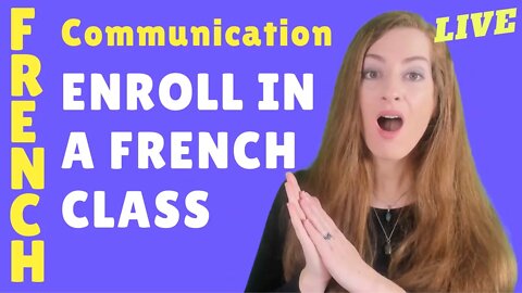 French communication dialogue : je m'inscris dans une école de langue. I enroll in a French class