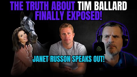 The TRUTH About TIM BALLARD Finally Exposed! : JANET RUSSON Speaks Out!