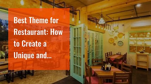 Best Theme for Restaurant: How to Create a Unique and Memorable Dining Experience