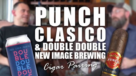 Punch Clasico & Double Double New Image Brewing | Cigar Pairing