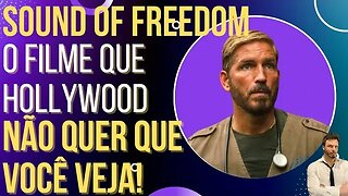 Sound of Freedom deixa lacradores de Hollywood em pânico!