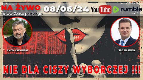 Live 08/06/24 | Jacek Wilk, Andy Choinski | NIE DLA CISZY WYBORCZEJ !!!