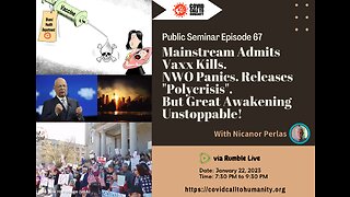 Episode 67: Mainstream Admits Vaxx Kills. NWO Panics. Releases "Polycrisis". But Great Awakening Unstoppable!