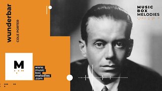 [Music box melodies] - Wunderbar by Cole Porter