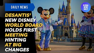 Desantis' New Disney World Board Holds First Meeting Hinting At Big Changes