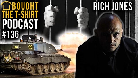 British Army To COCAINE Kingpin | Rich Jones | Bought The T-Shirt Podcast #136