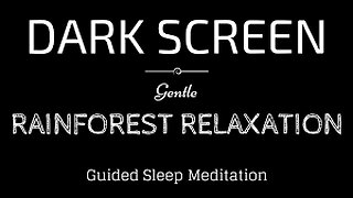 Guided Meditation for Sleeping BLACK SCREEN | RELAXING RAINFOREST with Rain | Sleep Meditation