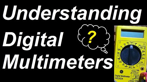 Understanding Digital Multimeters - basic to intermediate skills