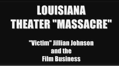 Falseflag Louisiana Theater Massacre Crisis Actor Jillian Johnson And The Film Industry