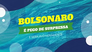BOLSONARO É PEGO DE SURPRESA...
