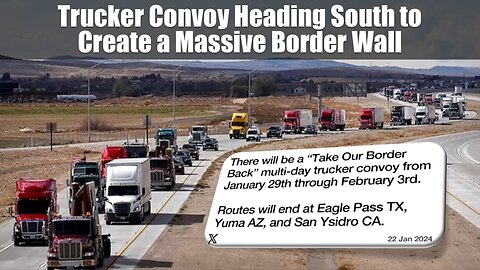 US Trucker Convoy Heading South to Create a Massive Border Wall
