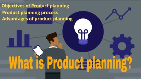 What is Product planning? Objectives and step by step process of product planning