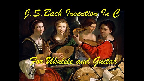 J.S. Bach Invention No.1 for Ukulele and Guitar