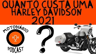 Harley Davidson esconde o preço das motos. Quanto custa uma HARLEY DAVIDSON modelo 2021 ZERO km?